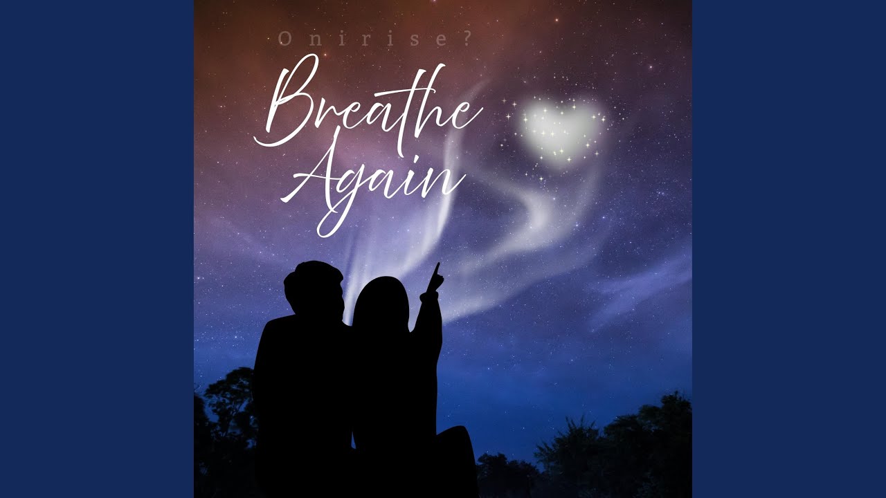 Breathe Again