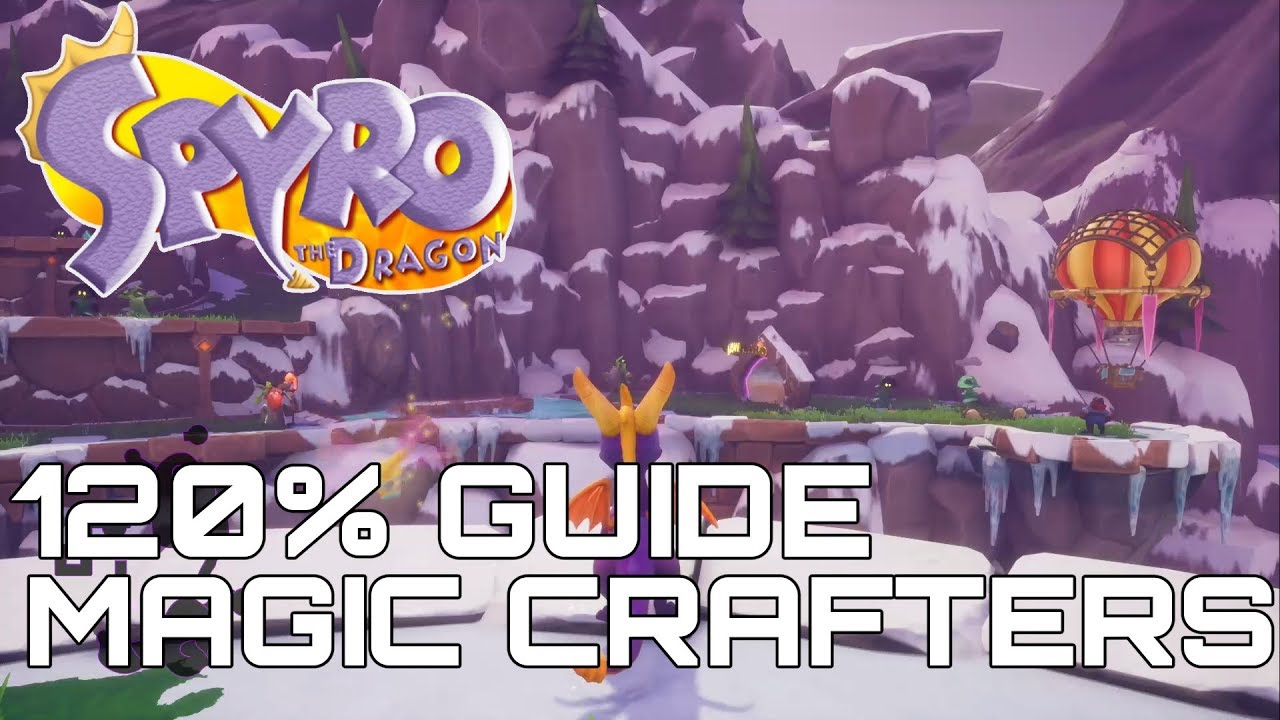 Spyro The Dragon (Reignited) 120% Guide MAGIC CRAFTERS (ALL DRAGONS, EGGS, GEMS...)