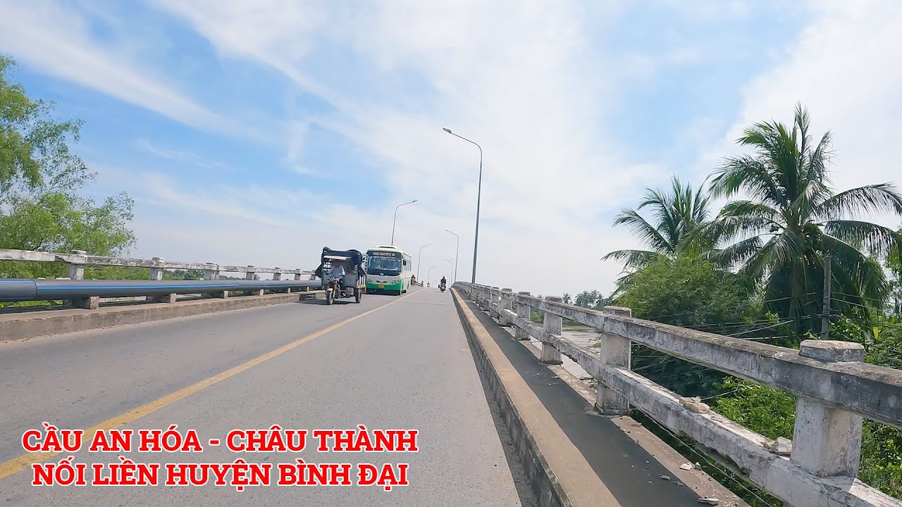 Cầu An Hóa nối liền huyện Châu Thành và huyện Bình Đại Bến Tre
