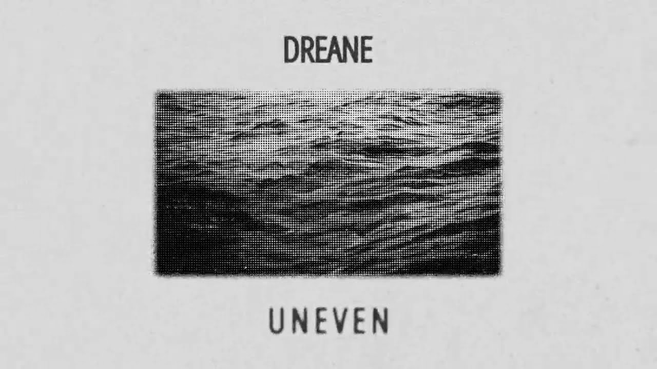 Dreane - Uneven (Official Lyric Video)