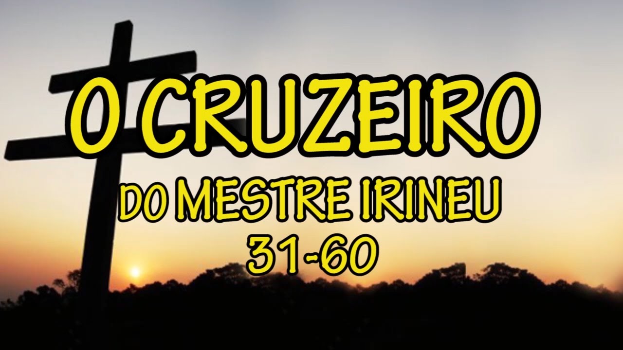 O Cruzeiro do Mestre Irineu 31-60 - Santo Daime