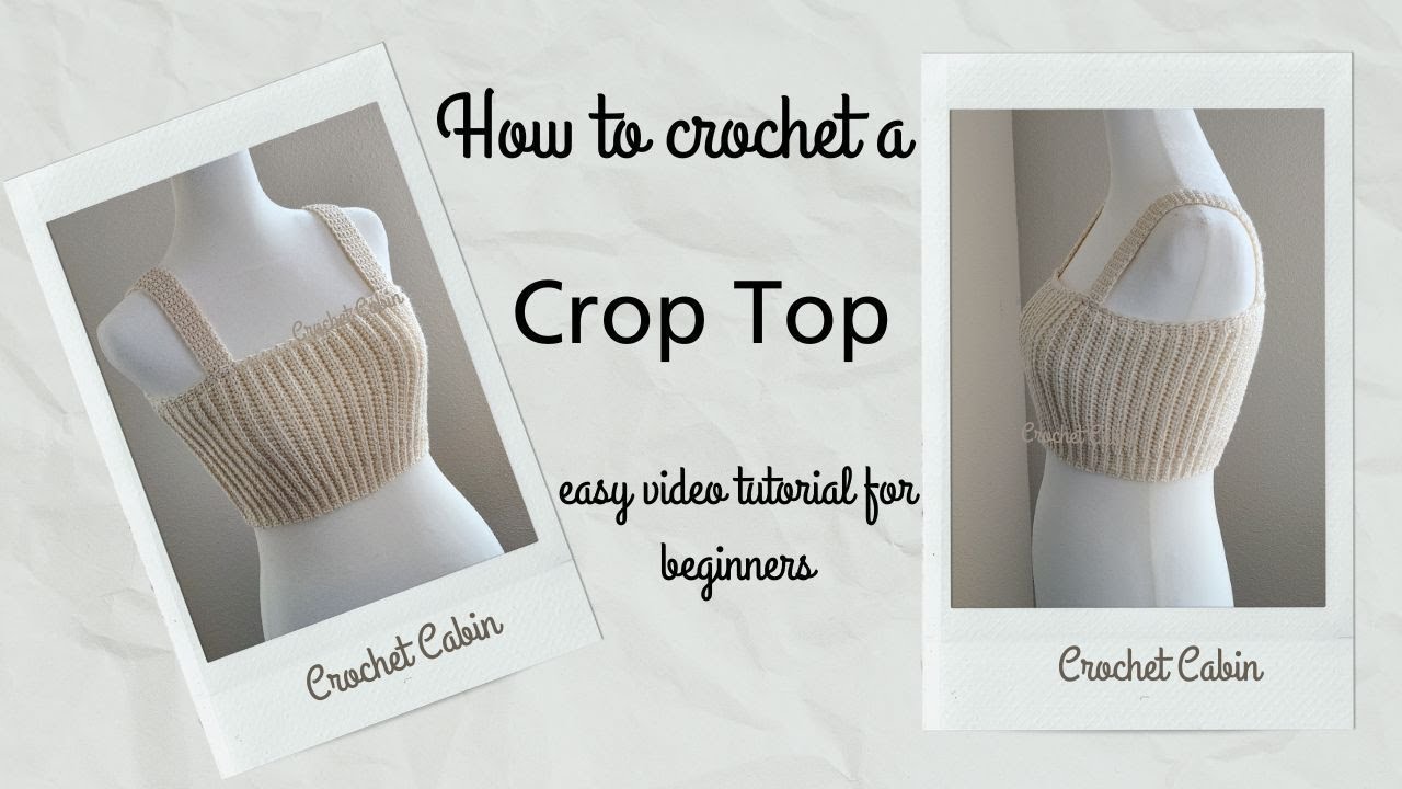 @crochetcabin6160 How to Crochet an Easy Crop Top for beginners.