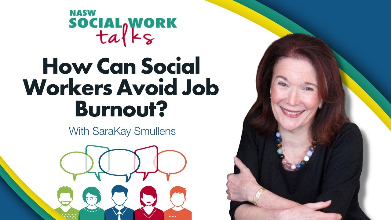 How Can Social Workers Avoid Job Burnout? | NASW Social Work Talks