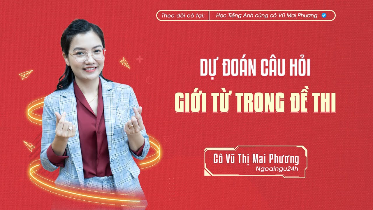 Dự đoán câu hỏi Giới từ trong đề thi (Buổi 1) @CôVũMaiPhươngOfficial