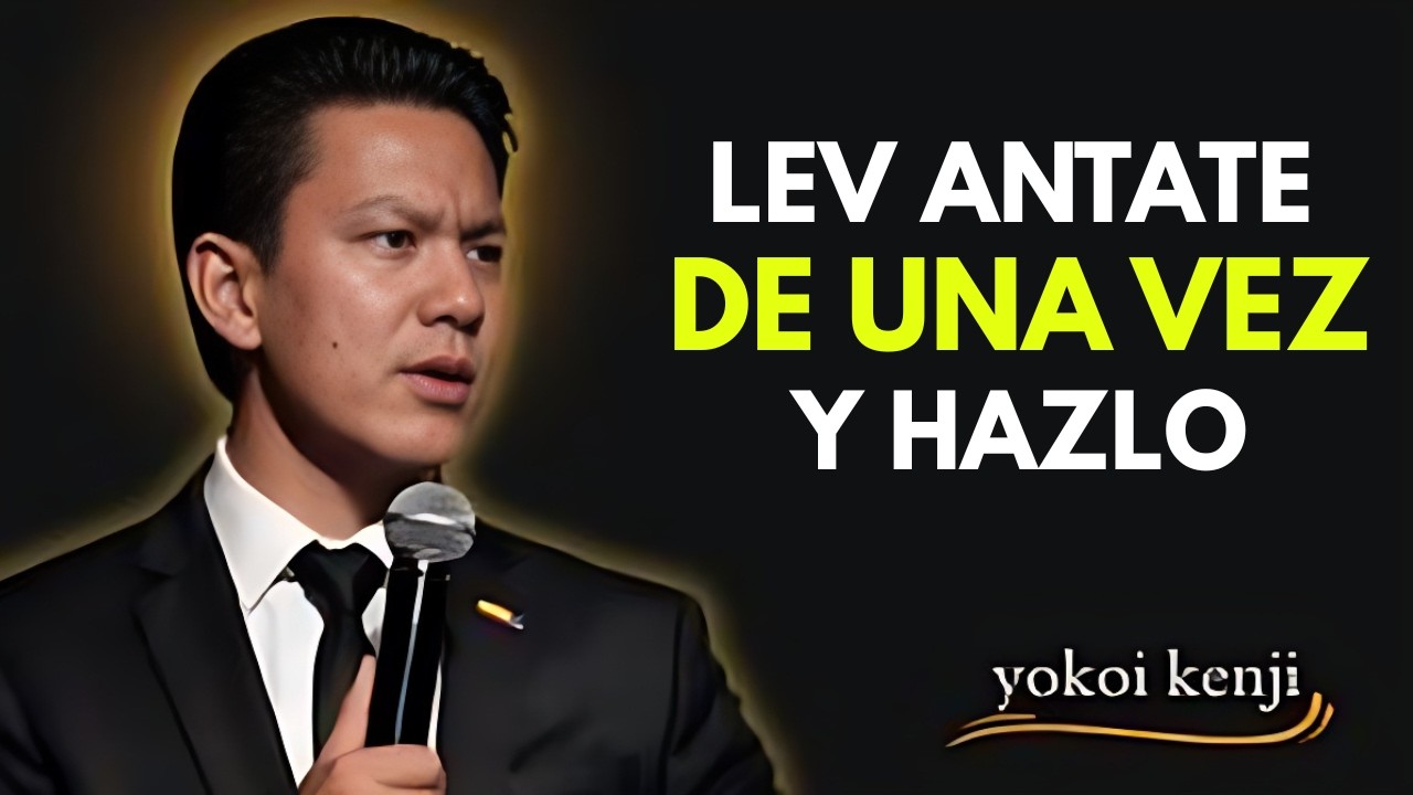 LEVÁNTATE Y Trabaja DURO! | Yokoi Kenji
