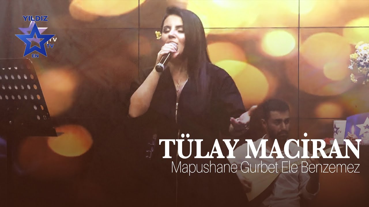 Tülay Maciran - Mapushane Gurbet Ele Benzemez
