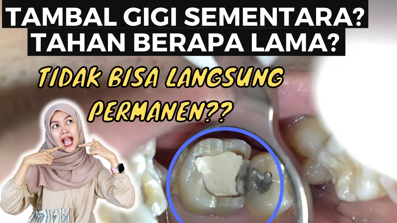 KENAPA GIGI DITAMBAL SEMENTARA? TAHAN BERAPA LAMA?