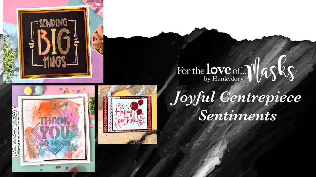 NEW Joyful Centrepiece Sentiments Masks!