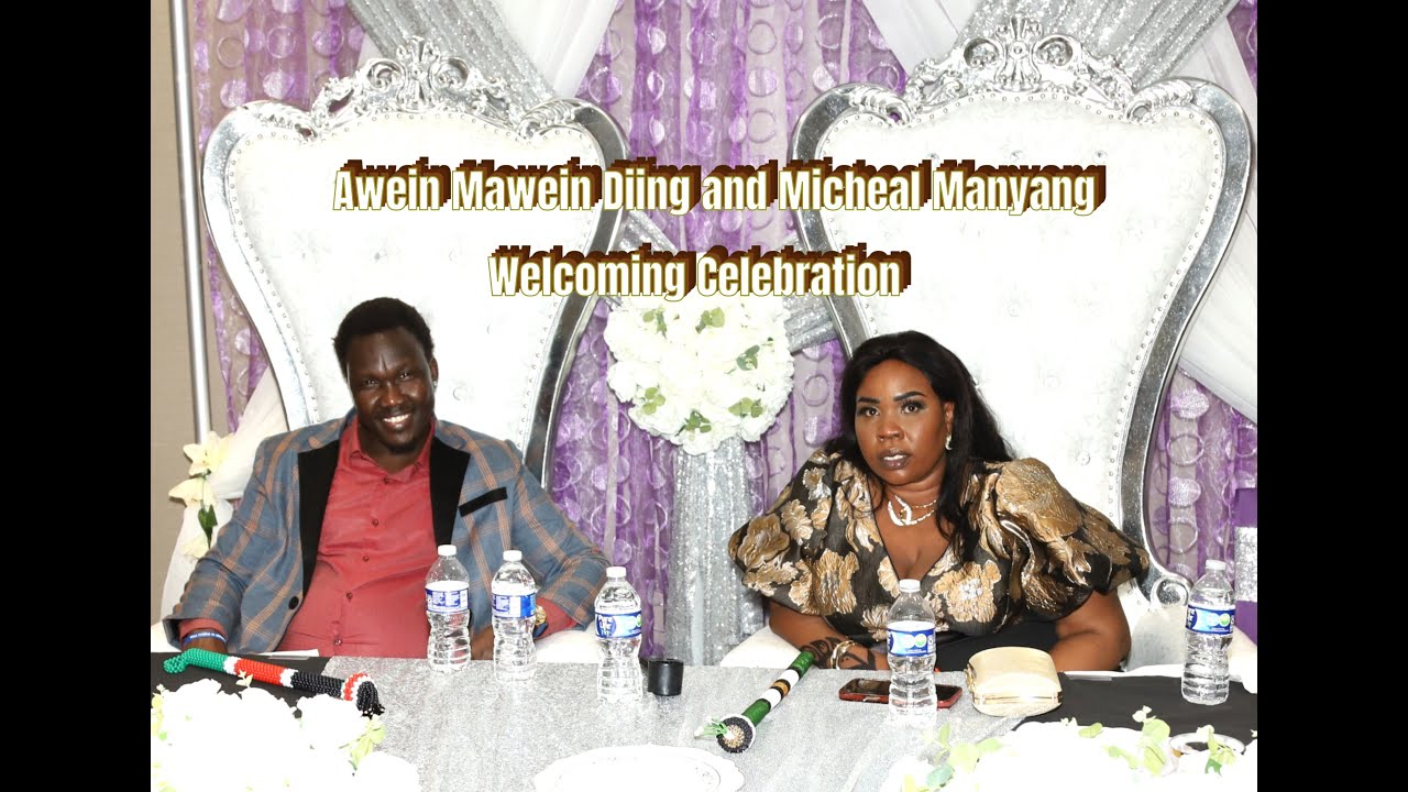 Awein Mawein Diing and Micheal Manyang Welcoming Celebration