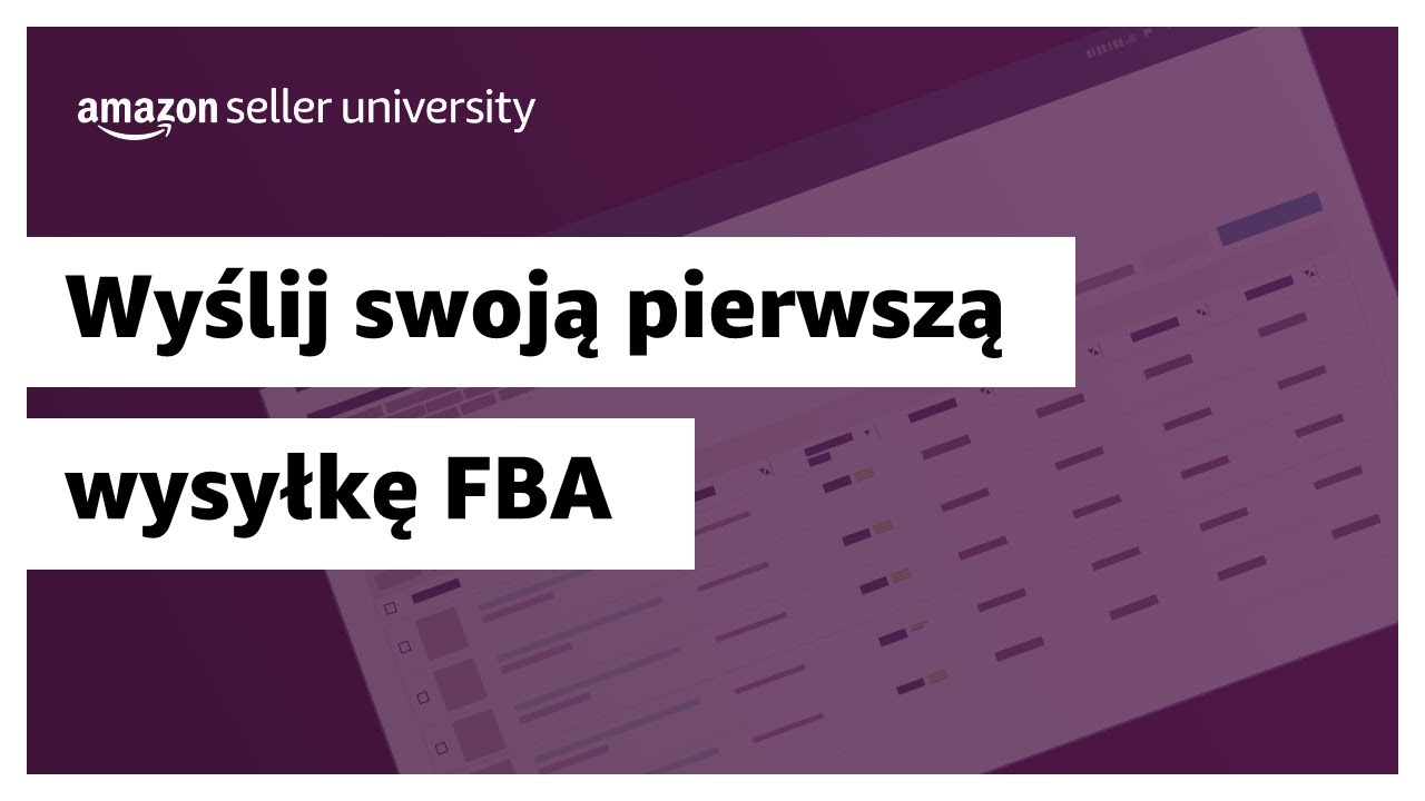 Wyślij swoją pierwszą wysyłkę FBA | Sprzedaż na Amazon