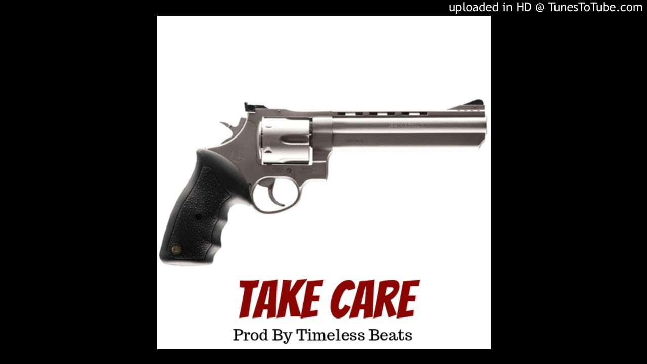 Take Care (Prod By Timeless Beats) (www.TimelessBeats.com)