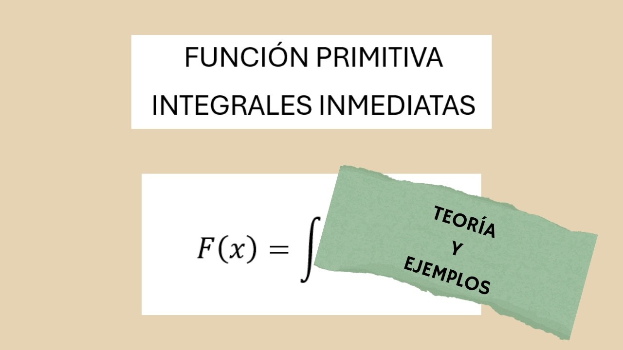 2º Bach - Mat II - Análisis - Integrales inmediatas - Teoría y ejemplos