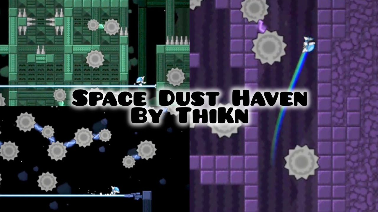 Space Dust Haven - by ThiKn (Hard Demon Platformer 🌙10) [Geometry Dash 2.2] {Without Editing}