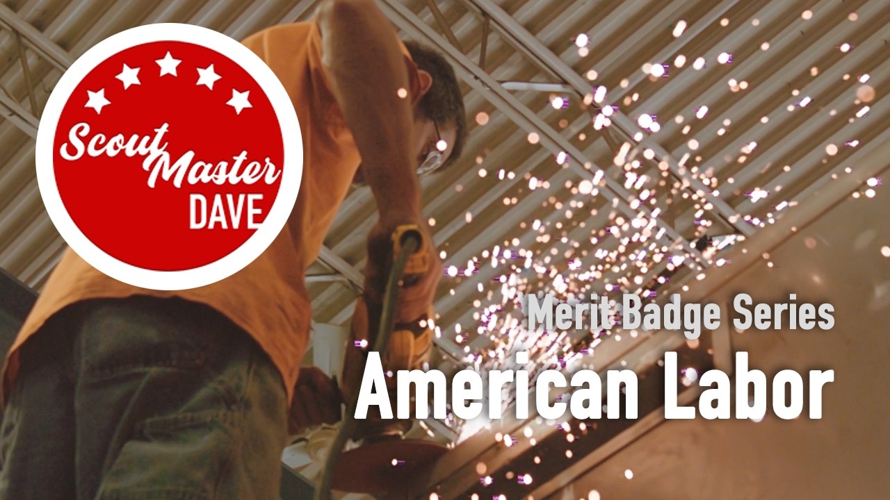 ⚒️ American Labor Merit Badge Overview | ScoutMaster Dave