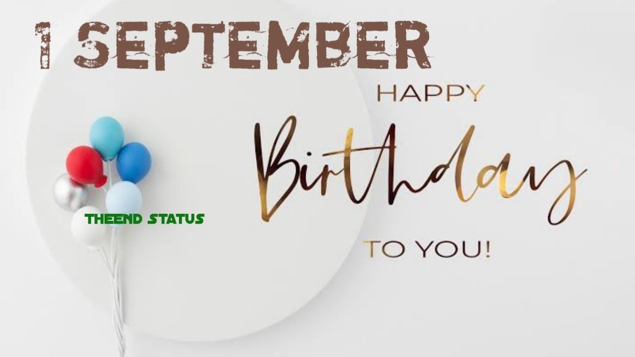 1 September Birthday Status | Birthday Wishes 1 September