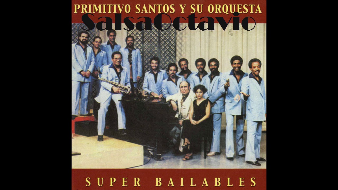 Primitivo Santos y Su Orquesta Yo Mismo Me Secuestre SalsaOctavio Internacional