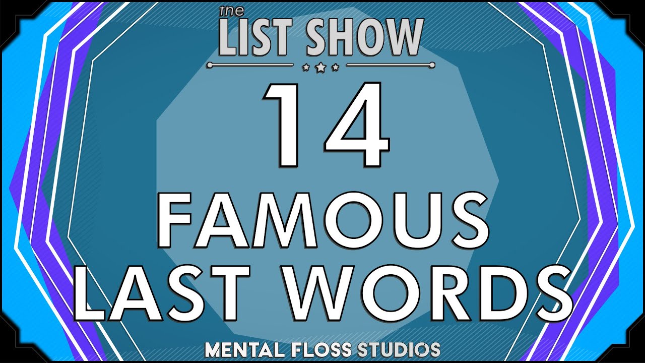 14 Famous Last Words of Notable Figures | Mental Floss