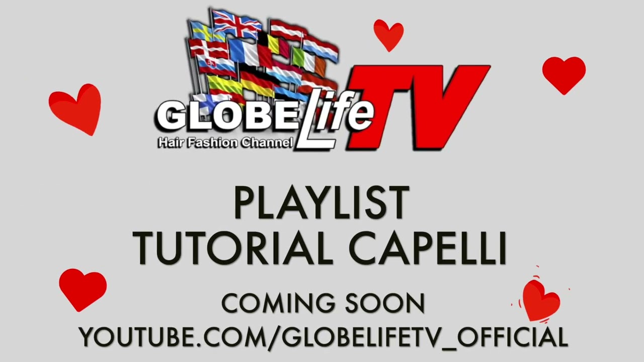 GLOBElifeTV  ❤️ TUTORIAL CAPELLI - Coming Soon