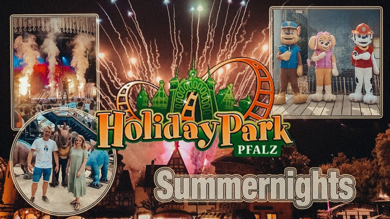 Holiday Park - Summernights 2022 Alle Infos￼! Mit DJ und Feuerwerk! In Haßloch Geht’s ab￼