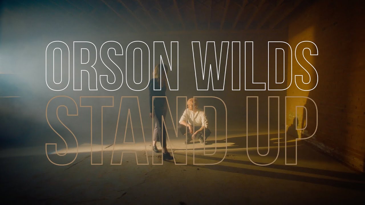 Orson Wilds - Stand Up (Official Video)