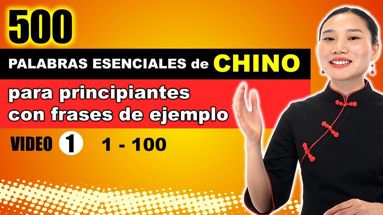 500 Palabras Esenciales de CHINO para PRINCIPIANTES con FRASES DE EXEMPLO - Video #1