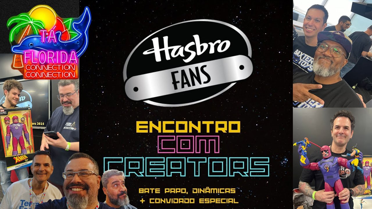 Ta Florida Connection #25  Hasbro Fans Encontro com Creators Dez 2025