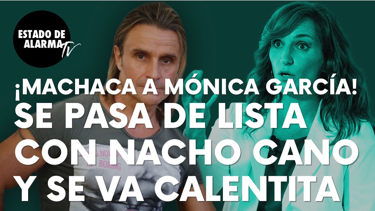 Mónica García se pasa de lista con Nacho Cano y se va calentita como jamás imaginó: “Rollo repollo”