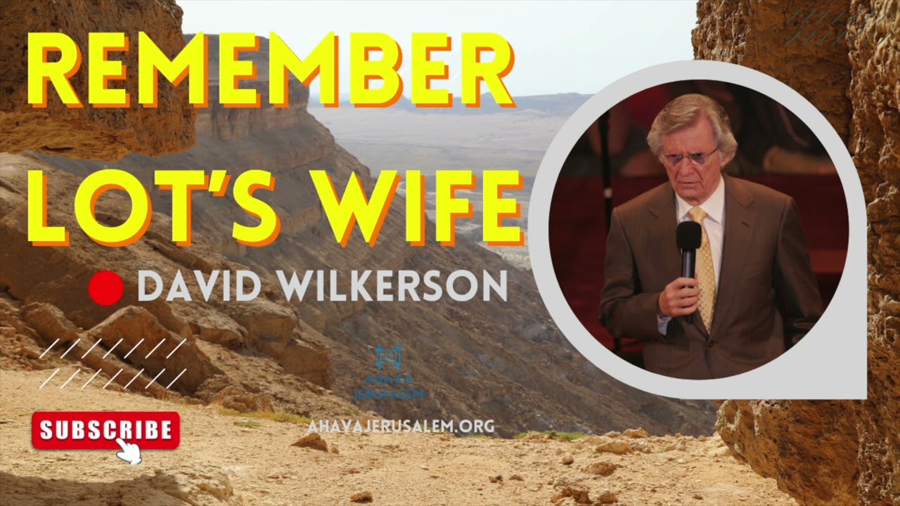 David Wilkerson - Remember Lot's Wife in the Last Days | Inspirational - Must Watch