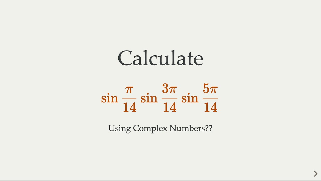 Mastering Complex Numbers: Solving Sin(π/14)Sin(3π/14)Sin(5π/14) Using Euler's Formula