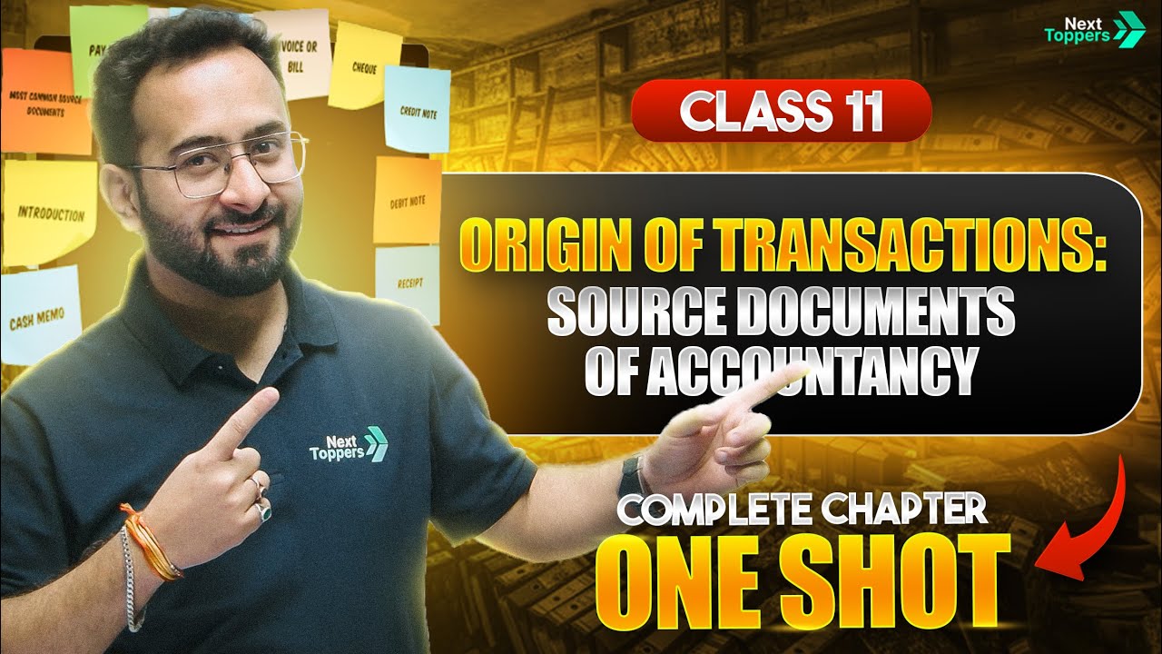 Origin of Transactions - Source Documents and Vouchers One Shot | NCERT Class 11 Accounts Revision