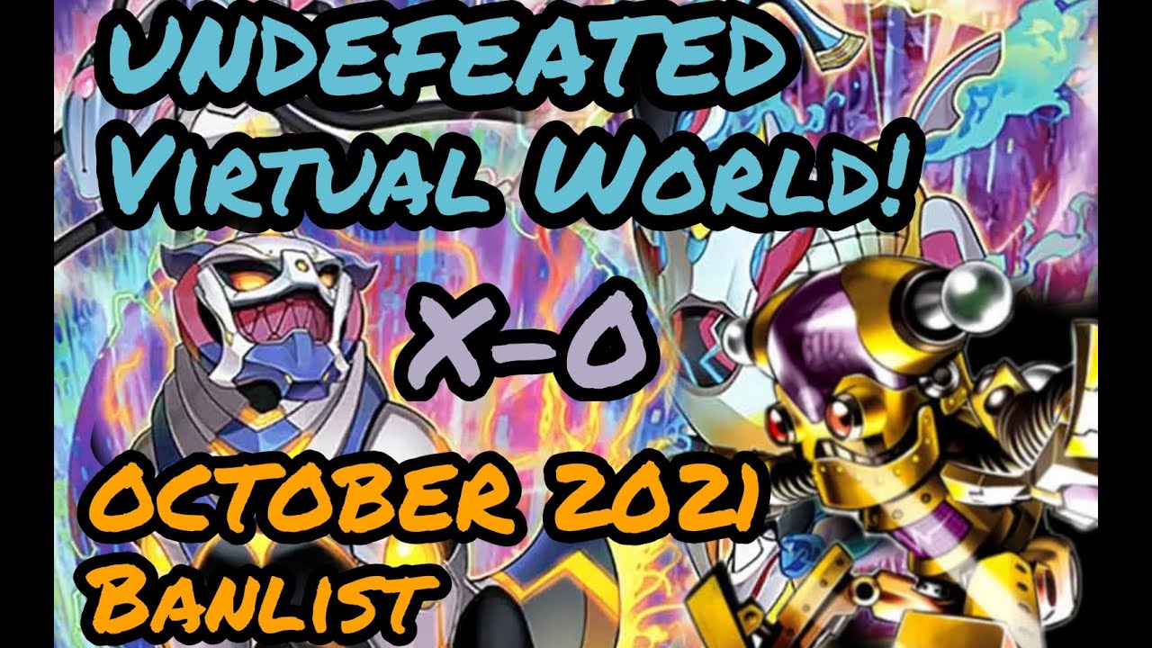 UNDEFEATED Virtual World Decklist (OCTOBER 2021 BANLIST!) Two Weeks in a ROW!