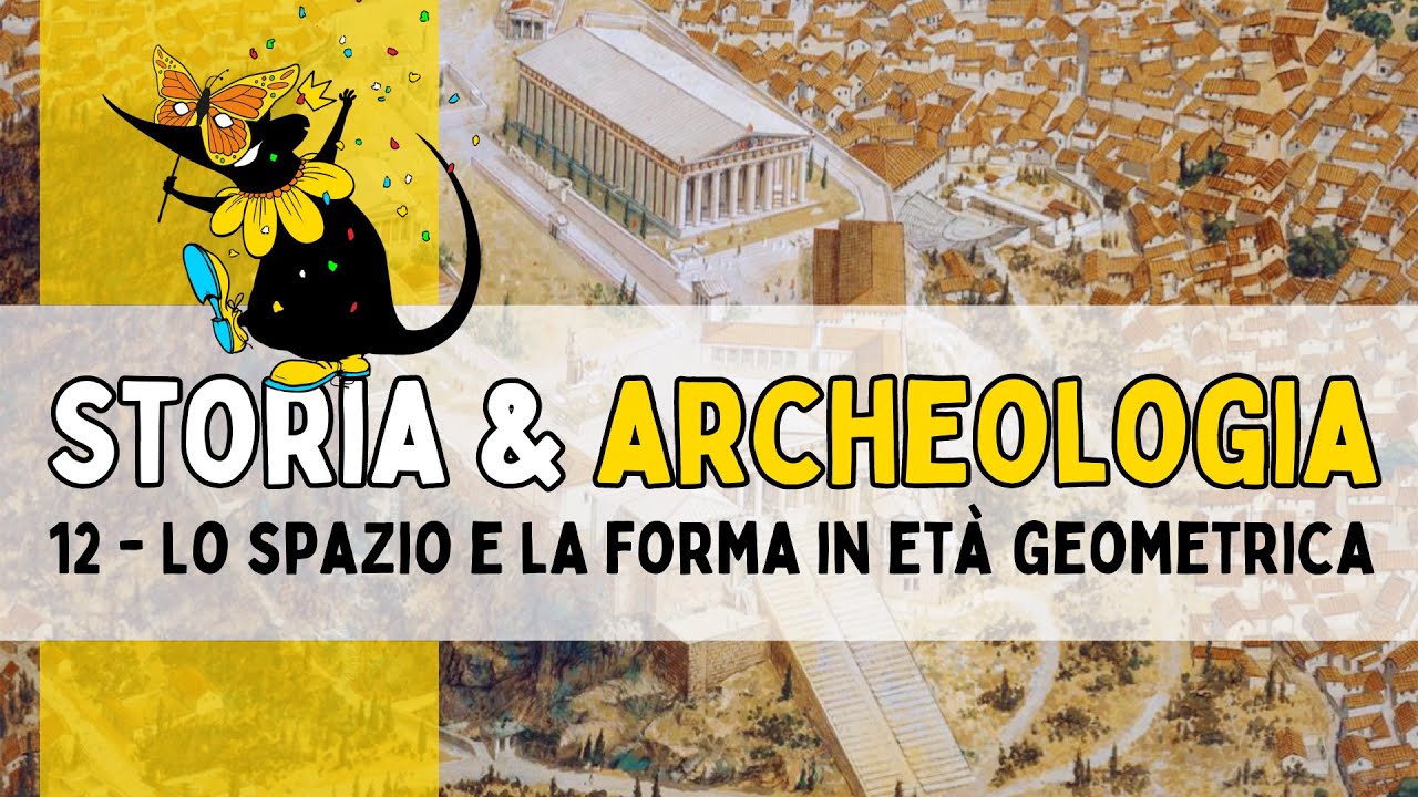 N. 12 – LO SPAZIO E LA FORMA IN ETÀ GEOMETRICA con Gessica Corbella