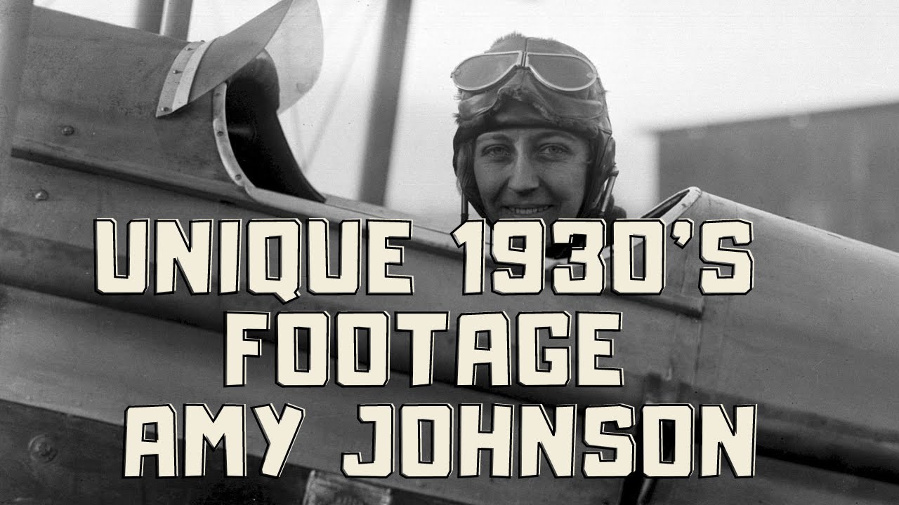 UNIQUE 1930'S FOOTAGE AMY JOHNSON.