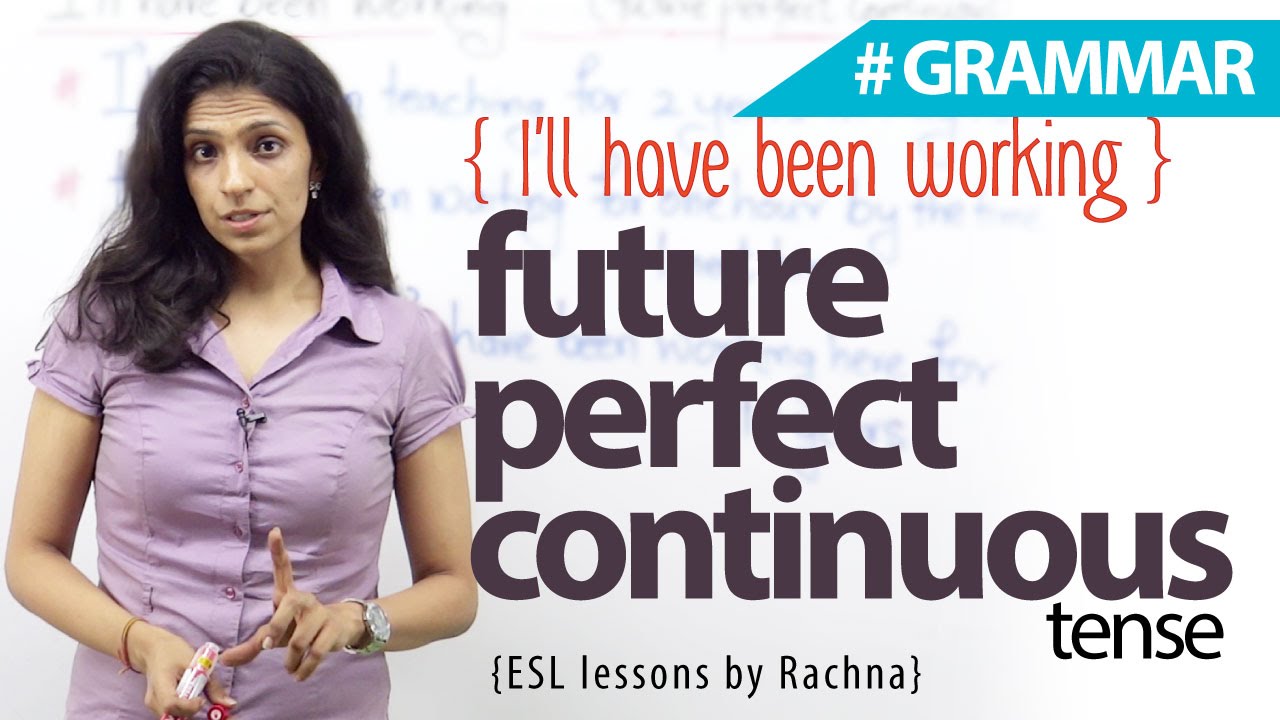 Using the ‘future perfect continuous tense’ -  I’ll have been working ( English Grammar Lesson)