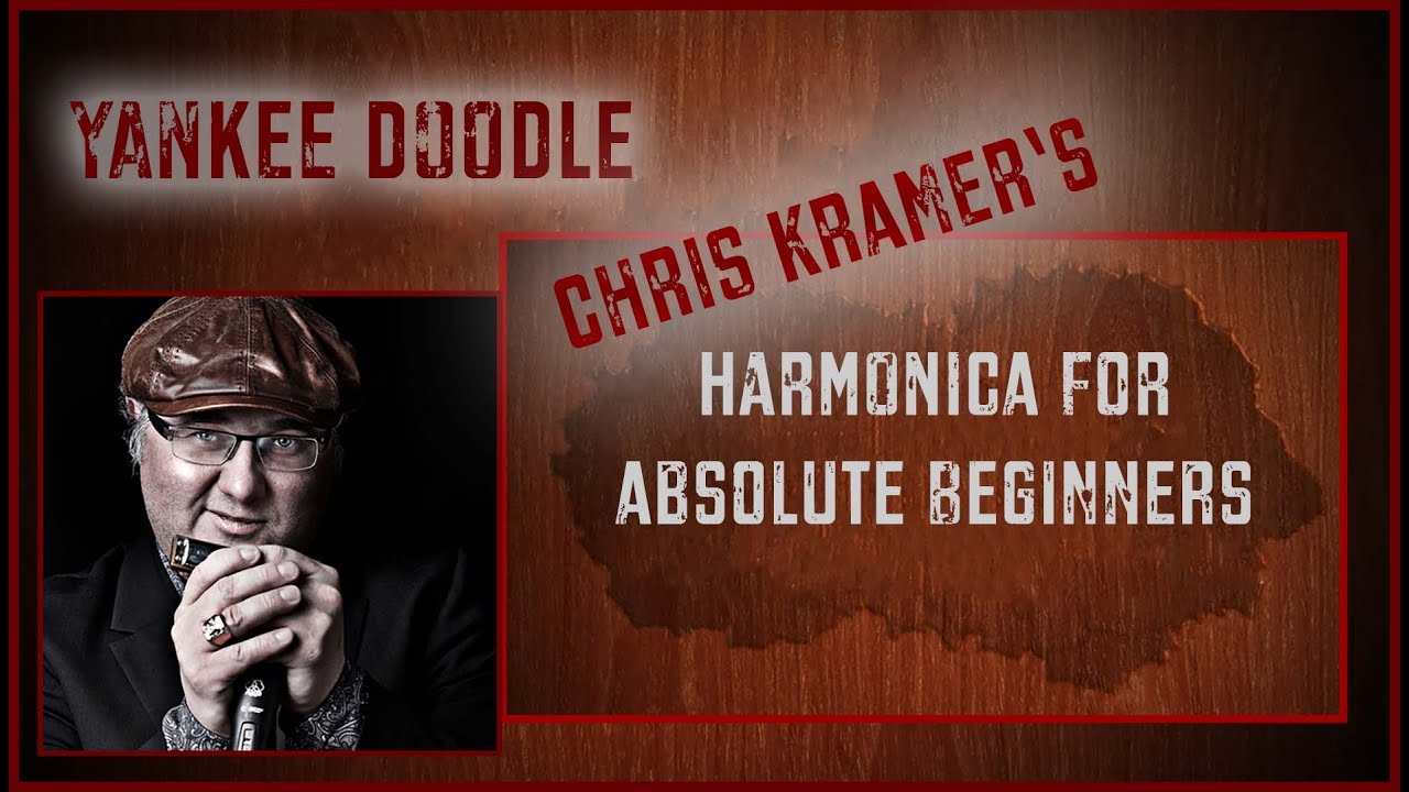 Harmonica For Absolute Beginners by Chris Kramer - Song 30 - Yankee Doodle