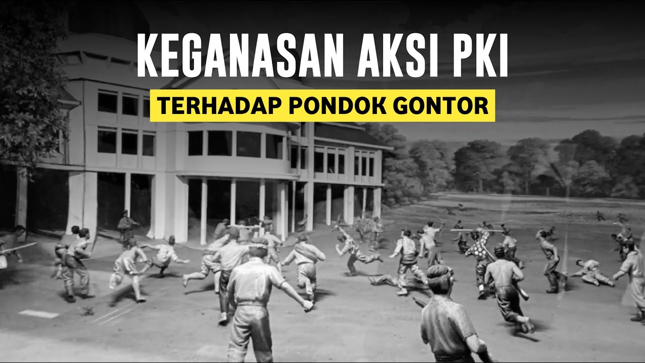 DIACAK-ACAK PKI 😢- Keganasan Aksi PKI Terhadap Pondok Gontor | Bagian Pertama