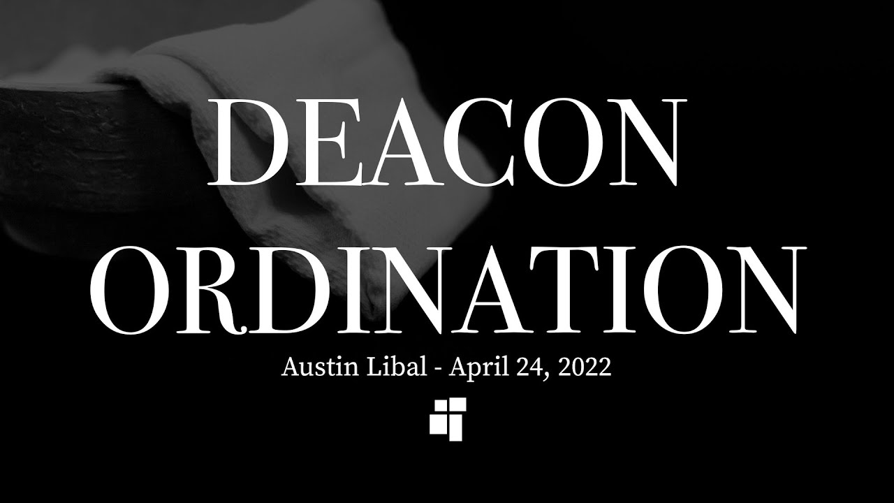 Deacon Ordination - Austin Libal