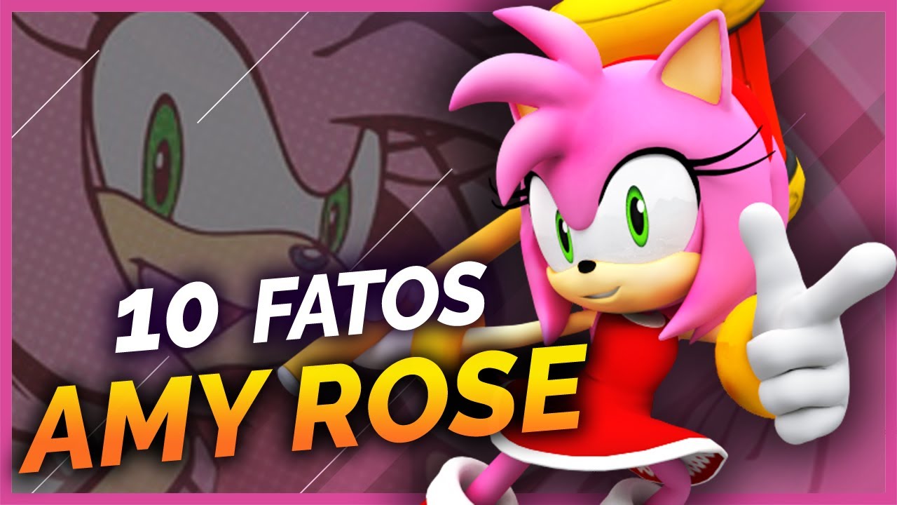 10 FATOS SOBRE AMY ROSE