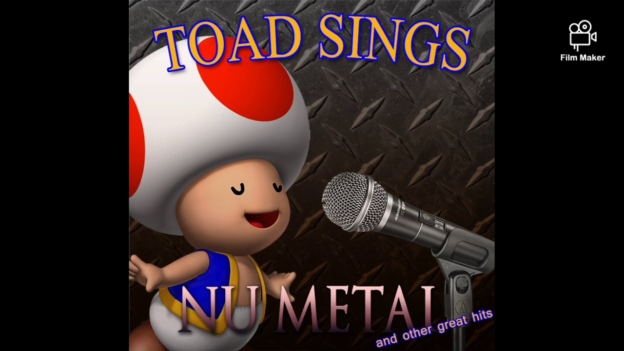 Toad Sings Nu-Metal (and other great hits): Bring Me To Life by Evanescence