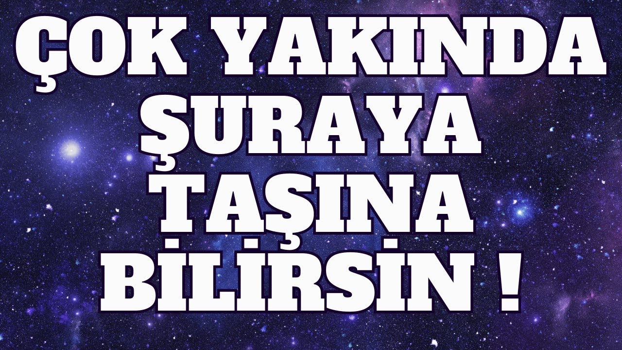 Melekler mesajı: &Ccedil;ok yakında Taşınacaksın! Bunlara Dikkat Et