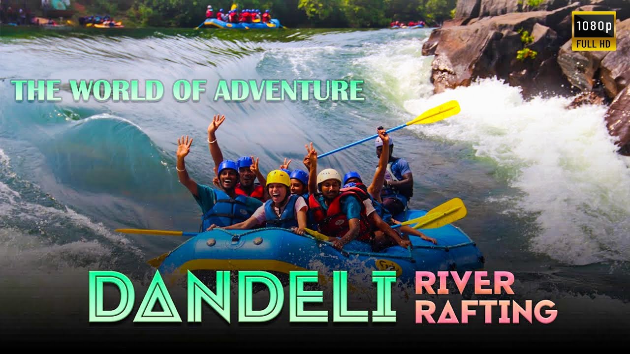 Dandeli - River Rafting | The World Of Adventure | Kali River | Western Ghats | Karnataka Tourism