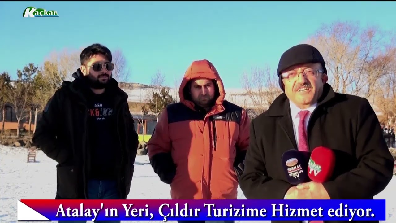 Atalay'ın Yeri, Çıldır Turizime Hizmet ediyor.