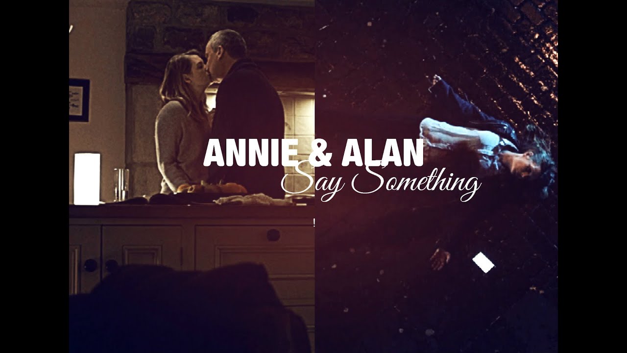 Annie & Alan | Say Something