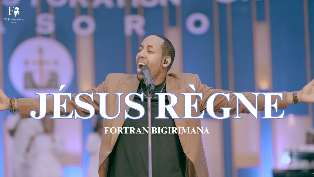 J&Eacute;SUS R&Egrave;GNE - Fortran Bigirimana  (Vid&eacute;o officielle)