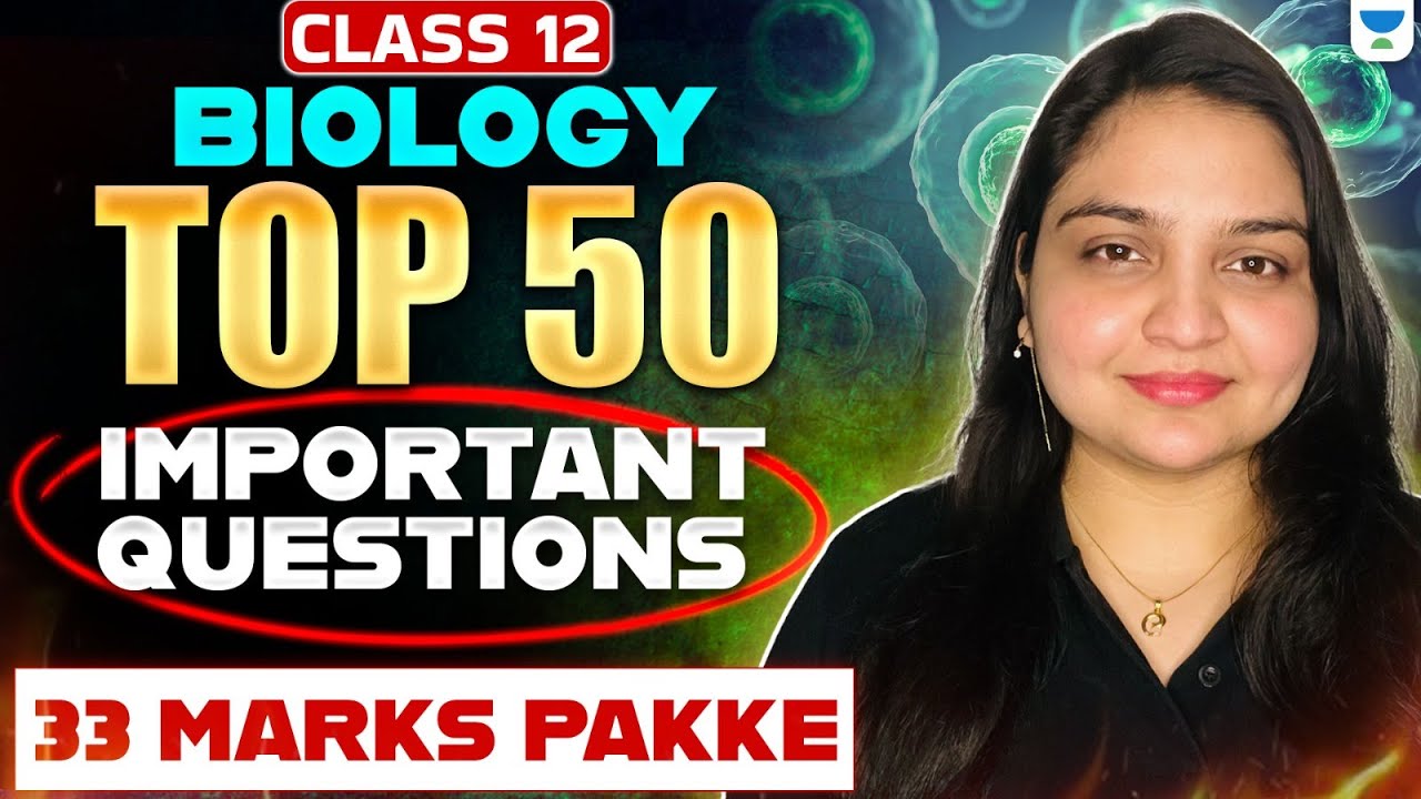 Top 50 Most Important Questions | Class 12 Biology | इनमें से Questions पक्का आएंगे🔥| Nikita Ma'am