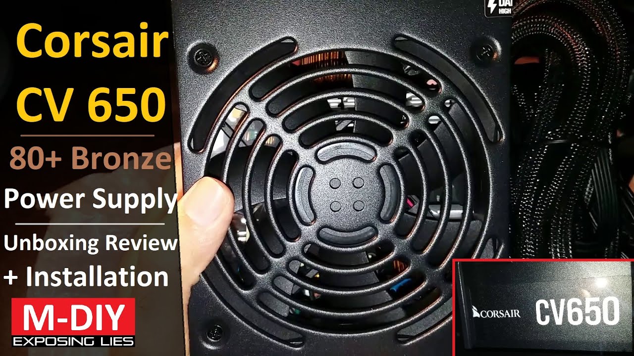 Corsair CV 650 80+ Bronze Rating Gaming Power Supply (Unboxing Review + Installation)