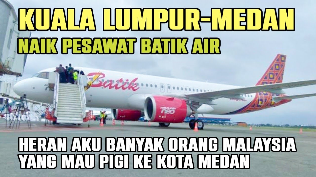 Naik Pesawat Batik Air Kuala Lumpur-Medan Jom Balik Indonesia