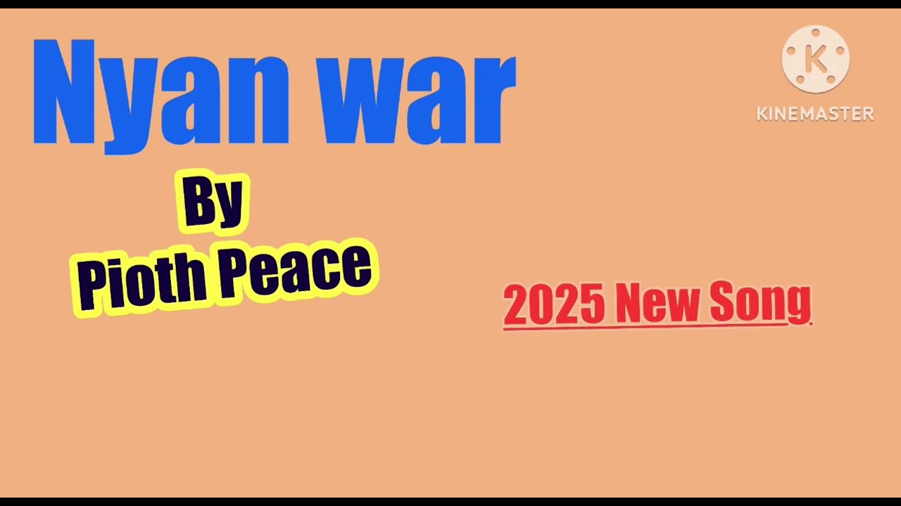 NYAN WAR BY PIOTH PEACE 2025 SONG 