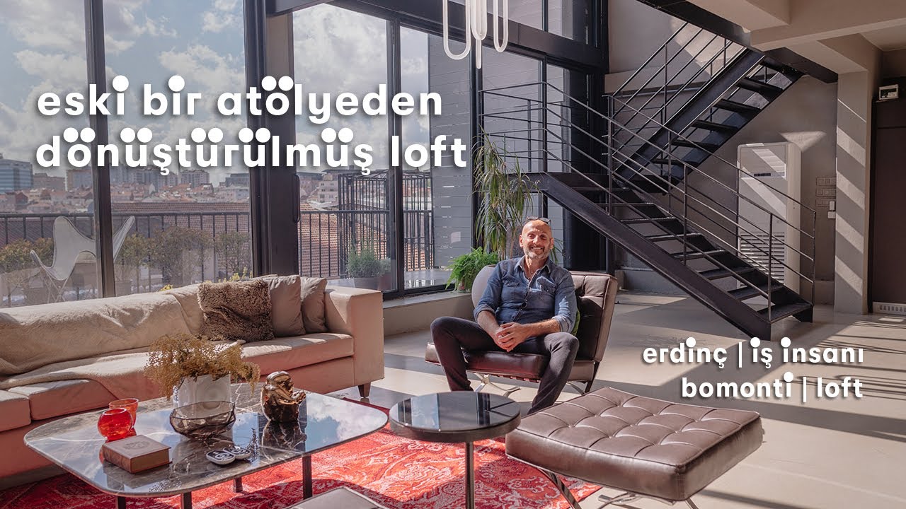 Erdinç'in Şehrin Ortası Bomonti'de Sıfırdan Yaptığı Loft