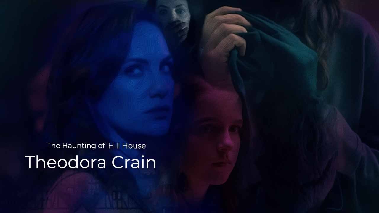 Theodora Crain - Character Analysis - The Haunting of Hill House - (SPOILERS ALERT!)